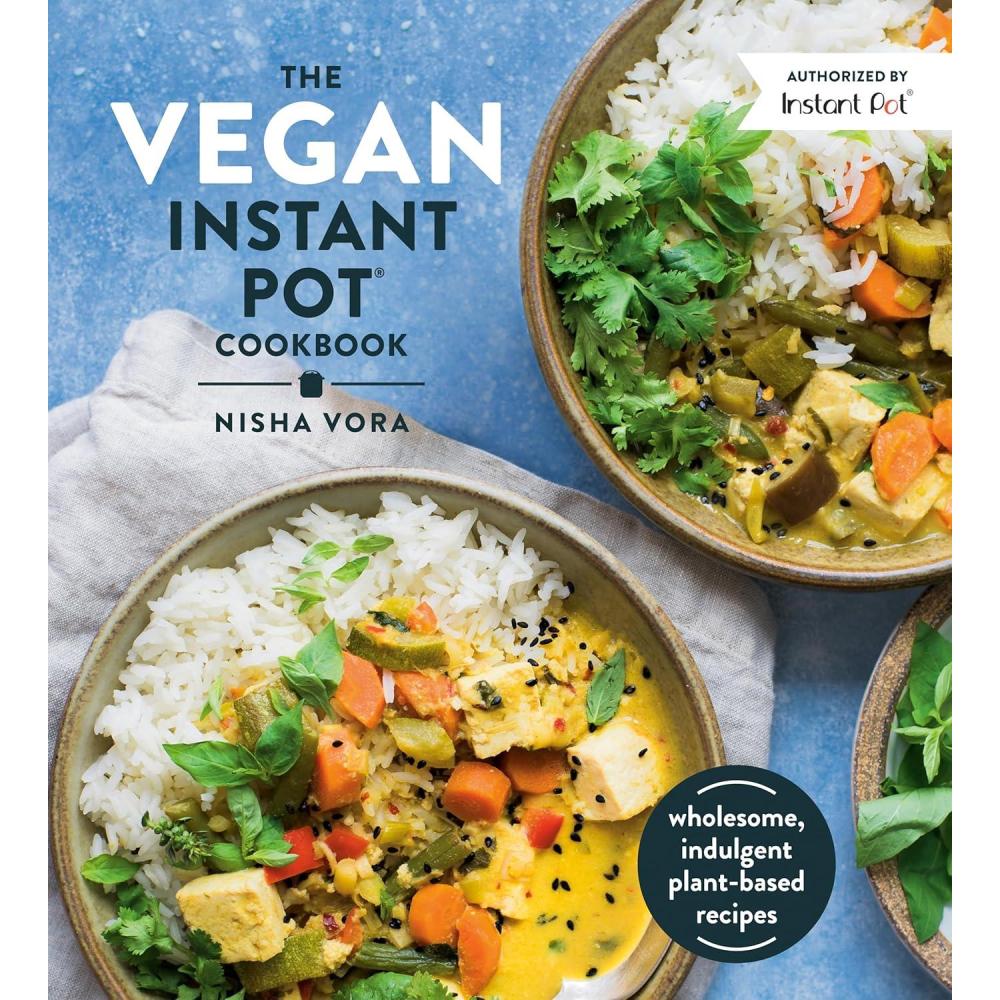 imageThe Vegan Instant Pot Cookbook Wholesome Indulgent PlantBased Recipes