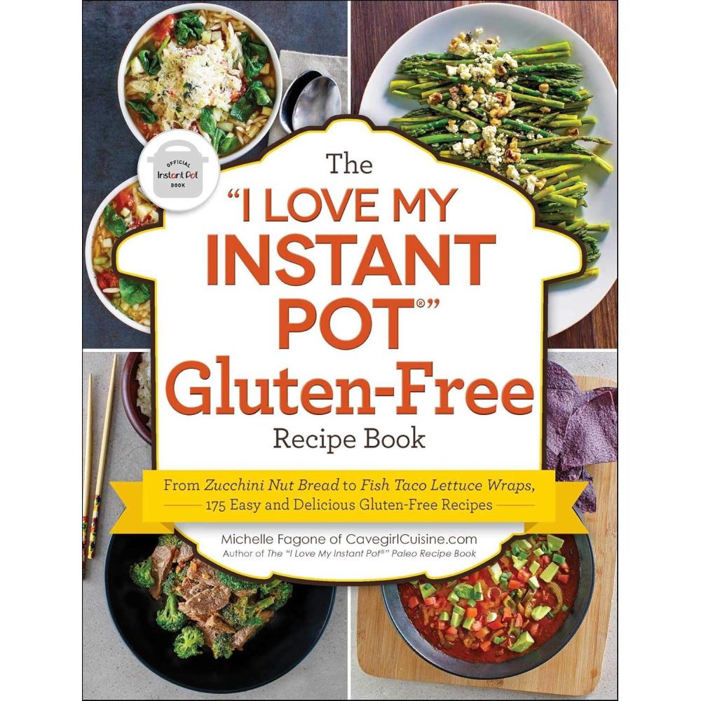 imageThe quotI Love My Instant Potquot GlutenFree Recipe Book From Zucchini Nut Bread to Fish Taco Lettuce Wraps 175 Easy and Delicious GlutenFree Recipes quotI Love Myquot Cookbook Series