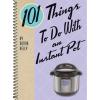 101 Things to Do With an Instant Pot®