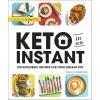 Keto in an Instant: 100 Ketogenic Recipes for Your Instant Pot
