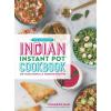 The Complete Indian Instant Pot Cookbook: 130 Traditional and Modern Recipes