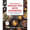 The Essential Instant Pot® Keto Cookbook: 210 Delicious Ketogenic Recipes to Fuel You Every Day