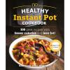 The Healthy Instant Pot Cookbook: 100 great recipes with fewer calories and less fat (Healthy Cookbook)