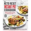 The Keto Reset Instant Pot Cookbook: Reboot Your Metabolism with Simple, Delicious Ketogenic Diet Recipes for Your Electric Pressure Cooker: A Keto Diet Cookbook